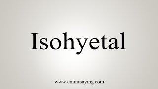 How To Say Isohyetal [upl. by Aihset]