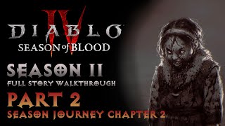 Diablo IV Season of Blood  Full Story Walkthrough Part 2  Season Journey Chapter 2 [upl. by Sydney119]