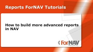 How to build more advanced reports in NAV [upl. by Ahsieni586]