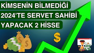 2024TE SERVET SAHİBİ YAPACAK BİLİNMEYEN 2 MUAZZAM HİSSE [upl. by Sykleb241]