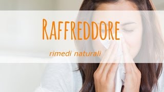 Rimedi naturali per il raffreddore [upl. by Robillard]