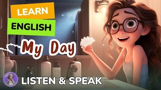 My Amazing Day  Improve Your English  Listen and Speak English Practice  My Daily Life [upl. by Ellynn813]