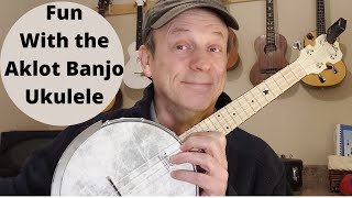 Fun with the Aklot Banjo Ukulele [upl. by Ladiv147]