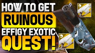 Destiny 2  HOW TO GET THE EXOTIC RUINOUS EFFIGY New Exotic Trace Rifle Quest Steps EQUINOX [upl. by Choong]