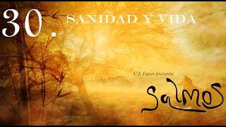 Salmo 30 Sanidad y Vida [upl. by Inglis]