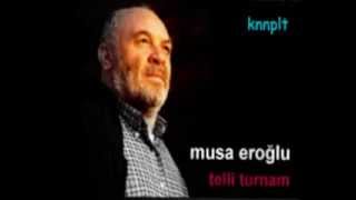 Musa Eroğlu Telli Turnam Selam Götür [upl. by Kele]