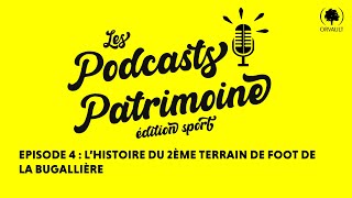 Les Podcasts Patrimoine édition sport  Episode 4 [upl. by Shelton]