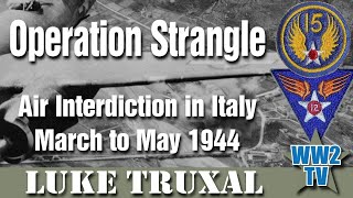 Operation Strangle Air Interdiction in Italy  March to May 1944 [upl. by Niwri]