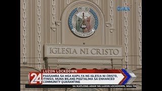 24 Oras Pagsamba sa mga kapilya ng Iglesia Ni Cristo itinigil [upl. by Yruoc582]