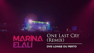 Marina Elali  One Last Cry Remix  DVD Longe ou Perto [upl. by Nered]