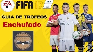 FIFA 17  Trofeo Enchufado [upl. by Irbmac553]