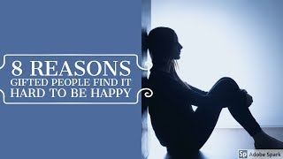 8 Reasons the Gifted Find It Hard to Be Happy  Intellectual Giftedness 16 [upl. by Nahama341]