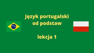 Język portugalski kurs od podstaw lekcja 1 [upl. by Yam]