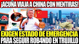 REVELAN Q ACUÑA ESTARÍA VIAJANDO A CHINA CON MENTIRAS PIDEN ESTADO DE EMERGENCIA PA SEGUIR ROB4NDO [upl. by Heyward]