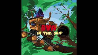 BVA  In the Grip Produced by Leaf Dog [upl. by Lotsirk]