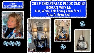 ❄️2023 CHRISTMAS DECOR❄️ DECORATE WITH ME❄️BLUEWHITEGOLD LIVING ROOM PART 1❄️ALSOAT HOME HAUL❄️ [upl. by Gusty]