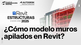 Revit Estructura 2025 🚧 015 ¿Cómo modelo muros apilados en Revit [upl. by Miarzim]