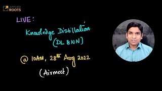 Live on 28th Aug Knowledge Distillation in Deep Learning [upl. by Nivat]