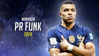 Kylian Mbappé ❯ quotPR FUNKquot Ft MONTAGEM • Skills amp Goals 2024  HD [upl. by Davin44]