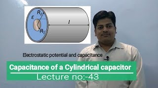 Capacitance of a cylindrical capacitor Electrostatic Capacitance Lec43 [upl. by Connelly]