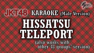 JKT48  Hissatsu Teleport KARAOKE Male Version [upl. by Nyrol943]