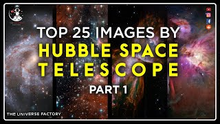 Exceptional Work of more than 3 Decades  Hubble Space Telescope  Top 25 Photos  Part 1 [upl. by Atteloiv]