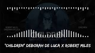 “CHILDREN” Deborah De Luca x Robert Miles [upl. by Kcirdnekel]