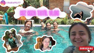 KIZ KIZA TATİL VLOG 😎 [upl. by Aimek]