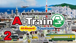 Lets Play ATrain All Aboard Tourism  2 [upl. by Nealy]