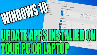 How To Update Apps That Are Installed On Your Windows 10 PC or Laptop Tutorial [upl. by Anal70]