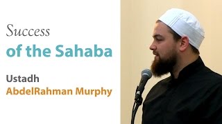 Ustadh AbdelRahman Murphy  Success of the Sahaba [upl. by Ahsilrak]