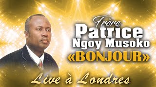 Frère Patrice NGOY MUSOKO  quotBONJOURquot Live à Londres [upl. by Euqirne903]