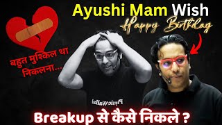 Ayushi Mam Wish Birthday to Saleem Sir 🤯 Breakup Trap ❌ Breakup से कैसे निकले  jee2025 iitjee [upl. by Dahlia]