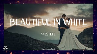 Westlife  Beautiful In White  Lirik Lagu Terjemahan Lyrics [upl. by Liahcim]