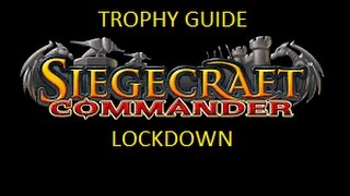 SIEGECRAFT COMMANDER LOCKDOWN TROPHY GUIDE [upl. by Handbook]