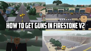 How to GET GUNS in Firestone V2  ALL LOCATIONS 2020 OUTDATED [upl. by Aehcsrop]