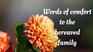 Words of Comfort to the Bereaved Family [upl. by My581]