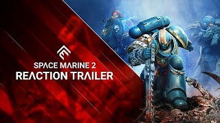 Warhammer 40000 Space Marine 2  Reaction Trailer [upl. by Etnovaj840]