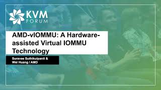 2020 AMDvIOMMU A Hardwareassisted Virtual IOMMU Technology by Suravee Suthikulpanit amp Wei Huang [upl. by Delisle]