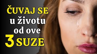 Ove 3 SUZE su nešto čega se morate ČUVATI u životu [upl. by Ciccia]