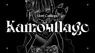 ORIGINAL SONG Kamouflage  Mori Calliope [upl. by Iy]