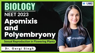 Apomixis and Polyembryony  Sexual Reproduction in Flowering Plants  NEET 2023  Dr Gargi Singh [upl. by Anneyehc]