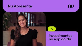 Investimentos no Nubank como investir pelo app  Nu Apresenta [upl. by Troc]