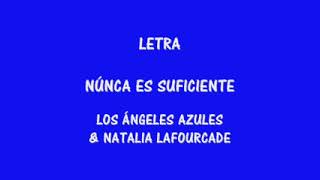 NÚNCA ES SUFICIENTE  LOS ÁNGELES AZULES  LETRA [upl. by Eened101]