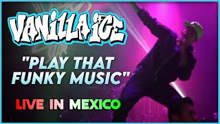 Vanilla Ice performs quotPlay That Funky Musicquot — Live in Mexico City [upl. by Youlton]