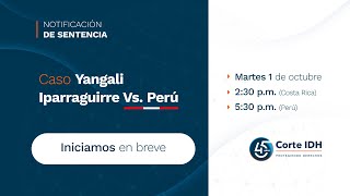 Acto de notificación de sentencia en el Caso Yangali Iparraguirre Vs Perú [upl. by Ttenyl120]