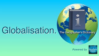 Globalisation The Geographer’s Dictionary Powered by GeographyHawks [upl. by Ayotas]