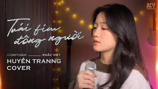 Trái Tim Đông Người  Khắc Việt  Huyền Tranng Cover [upl. by Brinna]