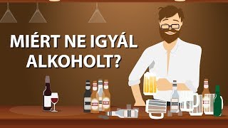 Miért ne igyál alkoholt [upl. by Allenad188]