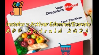 🔴Instalar y Activar Edenred WalletEcovale APP Android 2021💰💳🛒Edenred ValesDespensa EdenredWallet [upl. by Aubrie]